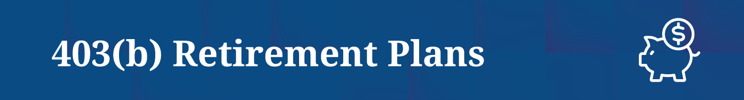 403b 403b Retirement Plans