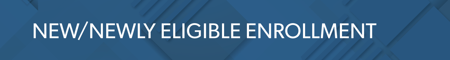 New-Newly Eligible Enrollment