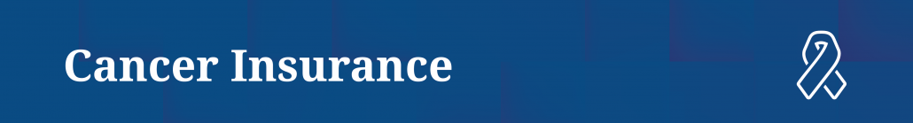 Cancer Cancer Insurance