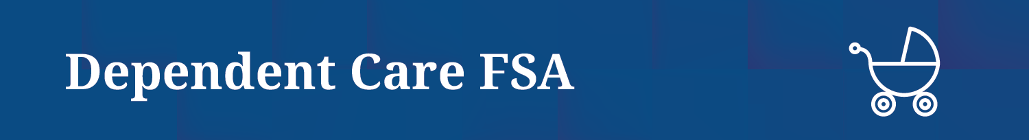 Dependent Care FSA FSA de cuidado de dependientes